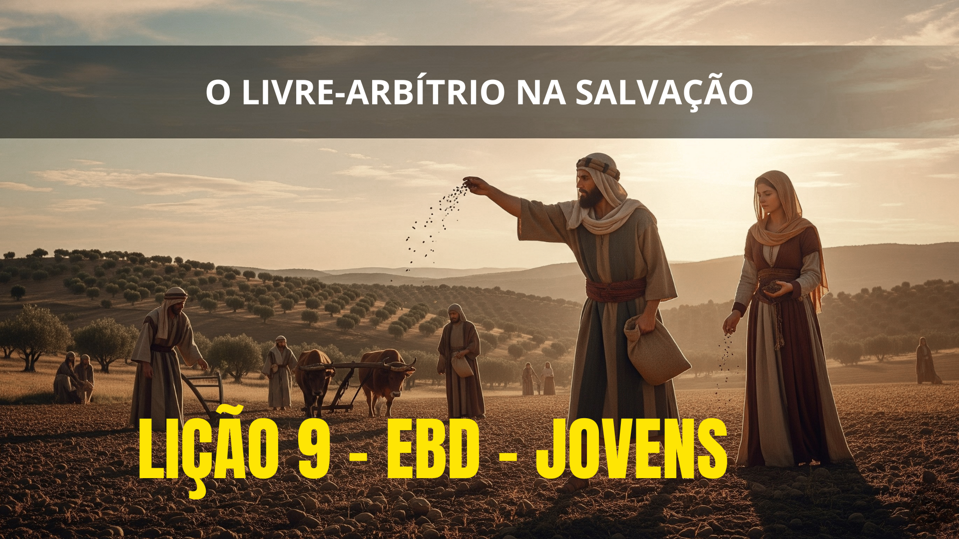 Lição 9: O livre-arbítrio na Salvação